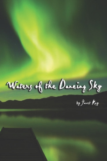 Waters of the Dancing Sky by Janet Kay - Paperback