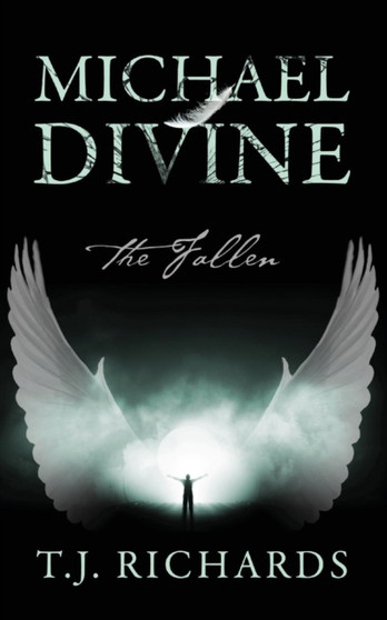 Michael Divine : The Fallen by T J Richards - Paperback