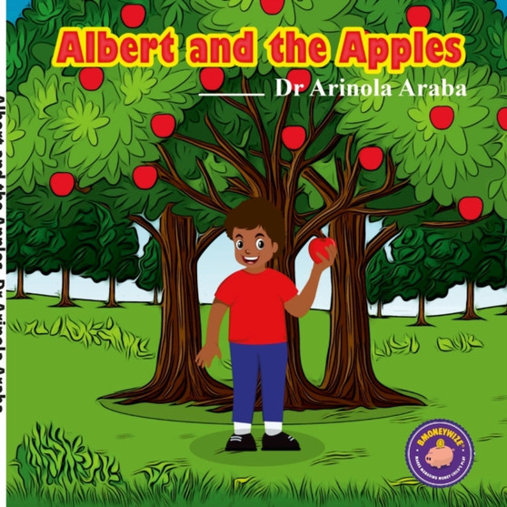 Albert and the Apples : Money Stories for Kids by Arinola Araba - Paperback