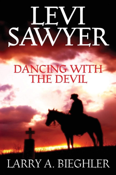 Levi Sawyer - Dancing With The Devil by Larry a Bieghler - Paperback