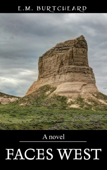 Faces West by E M Burtcheard - Hardback
