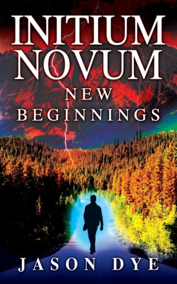 Initium Novum : New Beginnings by Jason Dye - Paperback