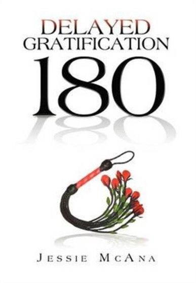 Delayed Gratification : 180 by Jessie McAna - Hardback
