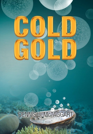 Cold Gold by Dennis J McTaggart - Hardback