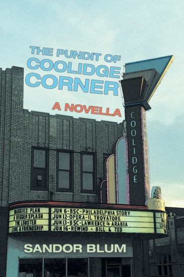The Pundit of Coolidge Corner : A Novella by Sandor Blum - Paperback