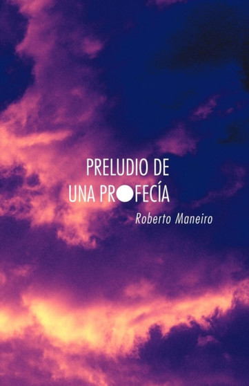Preludio de Una Profec a by Roberto Maneiro - Paperback