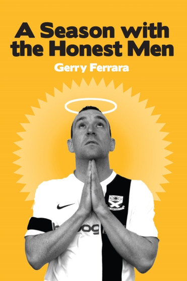 A Season with the Honest Men : Behind the Scenes of the Professional Game by Gerry Ferrara - Paperback