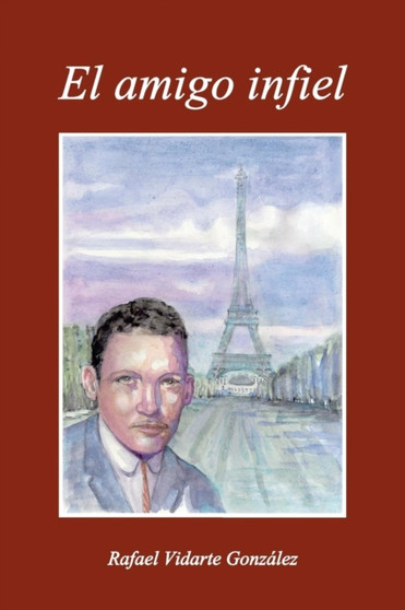 El Amigo Infiel by Rafael Vidarte Gonzalez - Paperback