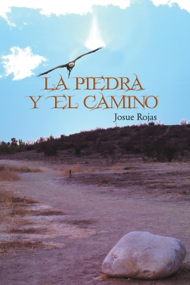 La Piedra y El Camino by Josue Rojas - Paperback
