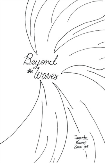 Beyond the Waves by Jayanta Banerjee - Paperback