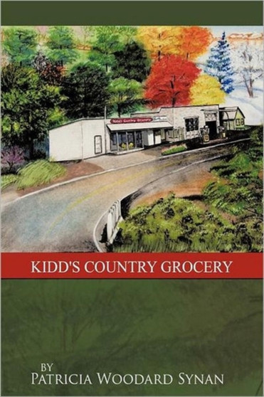 Kidd's Country Grocery by Patricia Woodard Synan - Paperback