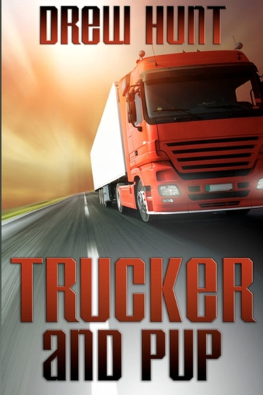 Trucker and Pup by Drew Hunt - Paperback