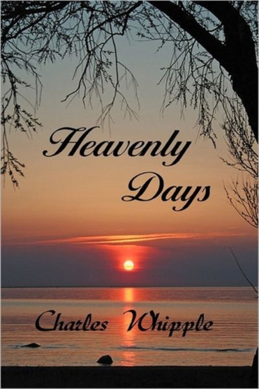 Heavenly Days by Charles Whipple - Paperback