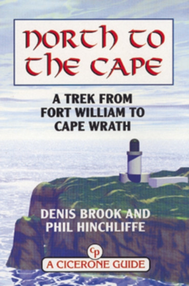 North to the Cape : A Trek from Fort William to Cape Wrath by Denis Brook - Paperback