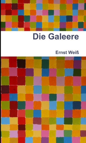 Die Galeere by Ernst Weiss - Paperback