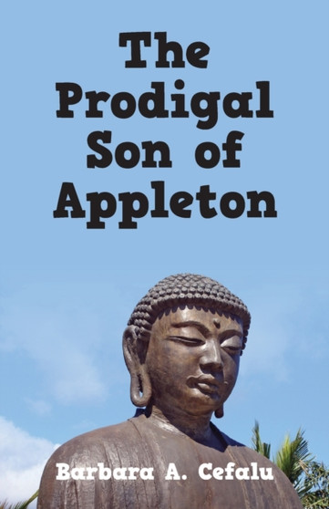 The Prodigal Son of Appleton by Barbara a Cefalu - Paperback