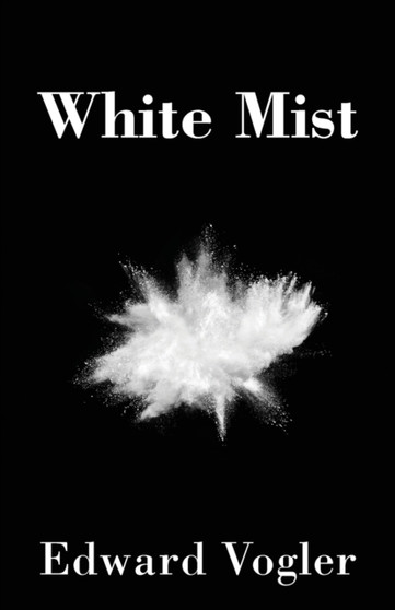 White Mist by Edward Vogler - Paperback