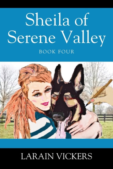 Sheila of Serene Valley : Book Four by Larain Vickers - Paperback