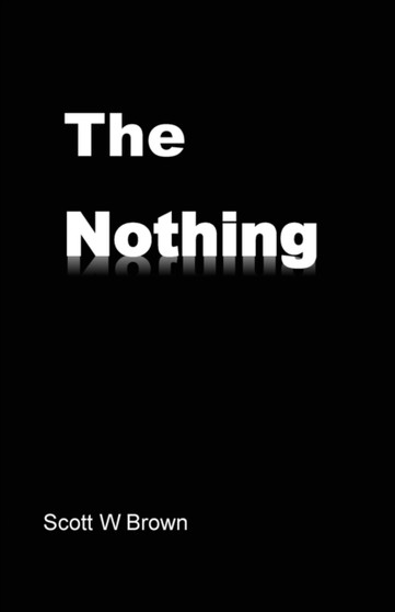 The Nothing by Scott W Brown - Paperback