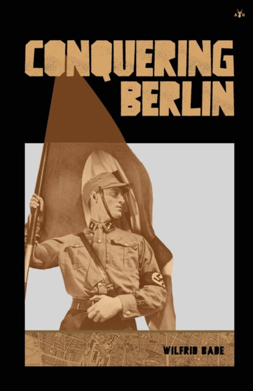 Conquering Berlin by Wilfrid Bade - Paperback
