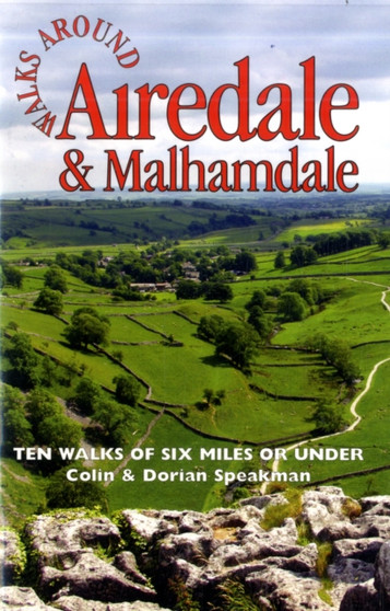 Walks Around Airedale & Malhamdale by Colin Speakman - Paperback