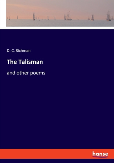 The Talisman : and other poems by D C Richman - Paperback