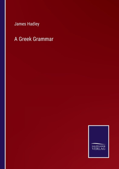 A Greek Grammar by James Hadley - Paperback