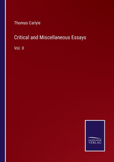 Critical and Miscellaneous Essays : Vol. II by Thomas Carlyle - Paperback