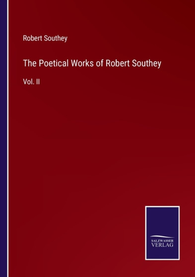 The Poetical Works of Robert Southey : Vol. II by Robert Southey - Paperback