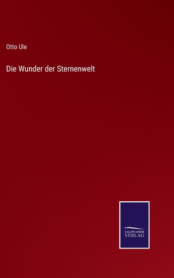 Die Wunder der Sternenwelt by Otto Ule - Hardback