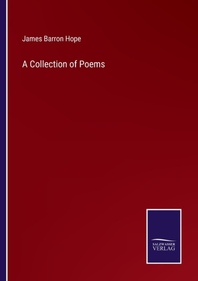 A Collection of Poems by James Barron Hope - Paperback