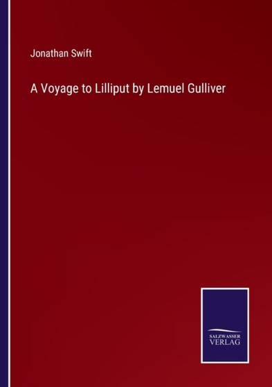 A Voyage to Lilliput by Lemuel Gulliver by Jonathan Swift - Paperback