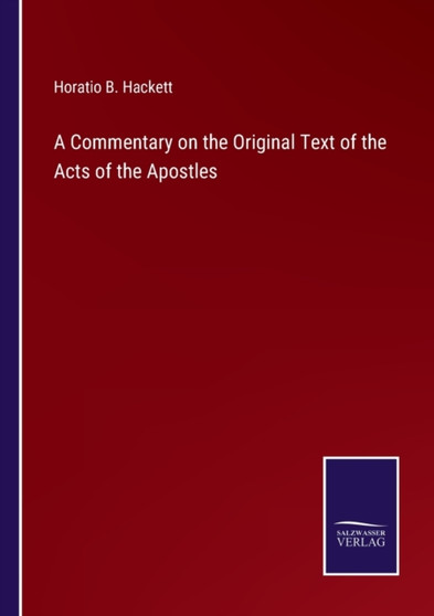 A Commentary on the Original Text of the Acts of the Apostles by Horatio Balch Hackett - Paperback