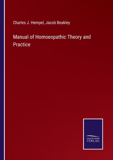 Manual of Homoeopathic Theory and Practice by Charles J Hempel - Paperback