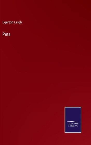 Pets by Egerton Leigh - Hardback