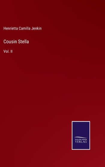 Cousin Stella : Vol. II by Henrietta Camilla Jenkin - Hardback