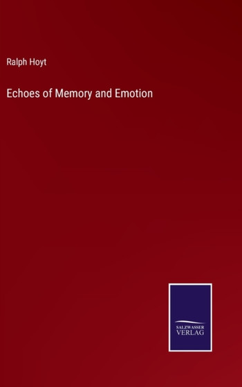 Echoes of Memory and Emotion by Ralph Hoyt - Hardback