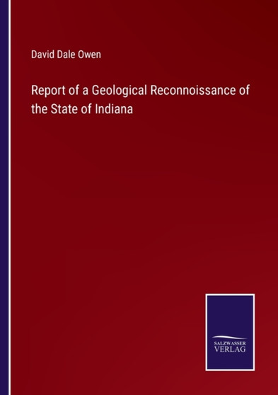Report of a Geological Reconnoissance of the State of Indiana by David Dale Owen - Paperback
