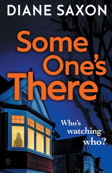 Someone's There : A gripping psychological crime novel by Diane Saxon - Paperback