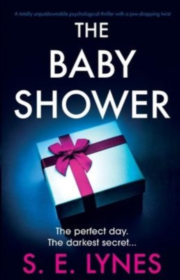 The Baby Shower : A totally unputdownable psychological thriller with a jaw-dropping twist by S E Lynes - Paperback