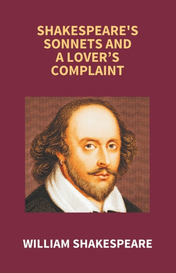 Shakespeare's Sonnets And A Lover's Complaint by William Shakespeare - Paperback