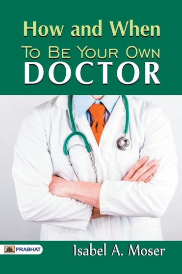 How and When to be Your Own Doctor by Steve Solomon - Paperback