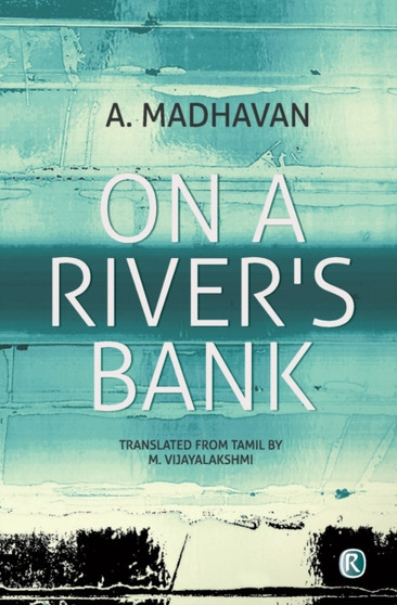 On A River's Bank : Novel by A Madhavan - Paperback