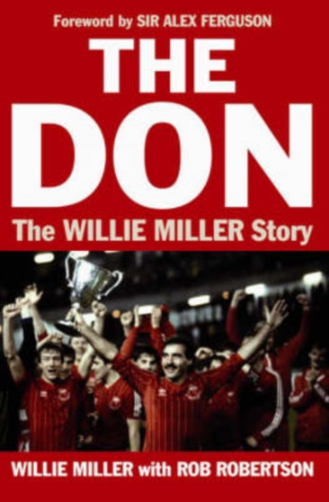The Don : The Willie Miller Story by Willie Miller - Paperback
