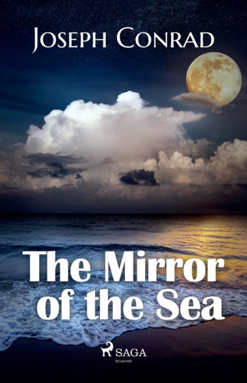 The Mirror of the Sea SAGA by Joseph Conrad - Paperback