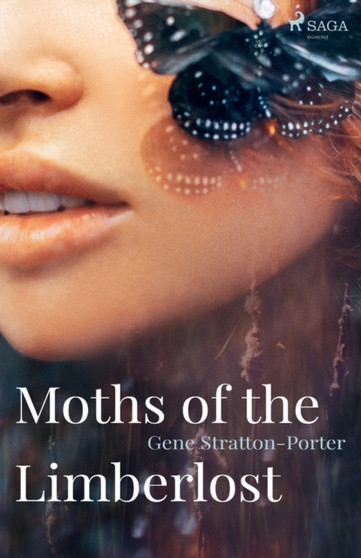 Moths of the Limberlost by Gene Stratton-Porter - Paperback