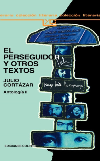 El Perseguidor y Otros Textos by Julio Cortazar - Paperback