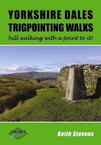 Yorkshire Dales Trigpointing Walks by Keith Stevens - Paperback