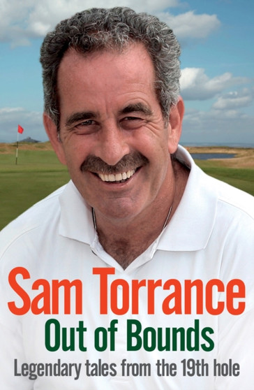 Out of Bounds : Legendary Tales From the 19th Hole by Sam Torrance - Paperback