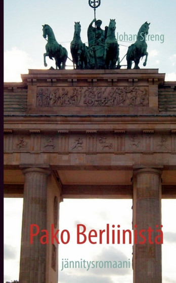 Pako Berliinista : jannitysromaani by Johan Streng - Paperback